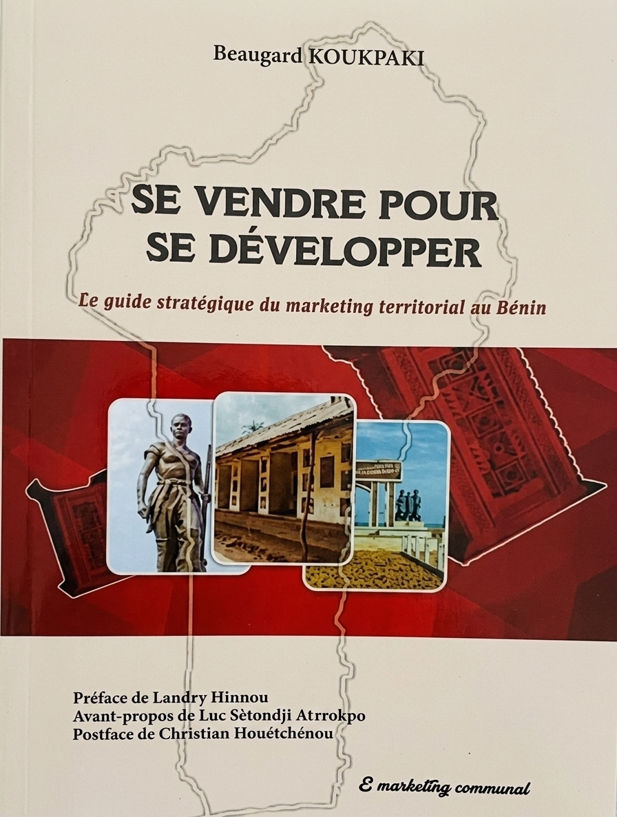 Lancement de l'ouvrage « Se vendre pour se développer » : le Dr Beaugard KOUKPAKI propose une nouvelle vision du marketing territorial au service des communes béninoises